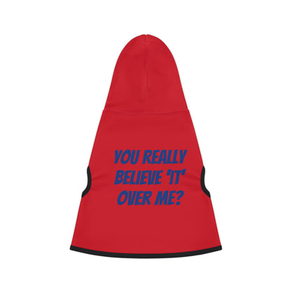 'You really believe ...' Pet Hoodie by Bigfoot Habitat