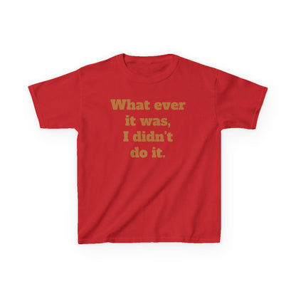 Copy of 'I didn't do it.'  Kids Heavy Cotton™ Tee by BIGFOOT HABITAT