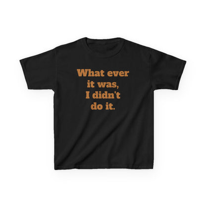 Copy of 'I didn't do it.'  Kids Heavy Cotton™ Tee by BIGFOOT HABITAT