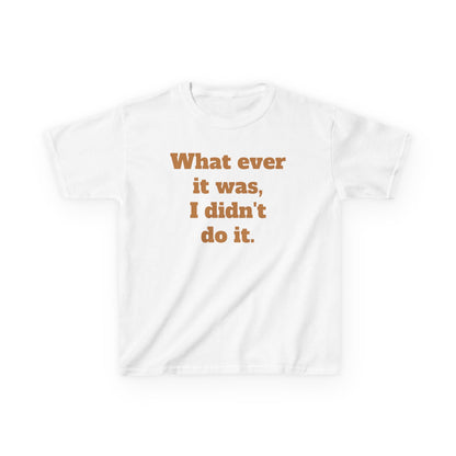 Copy of 'I didn't do it.'  Kids Heavy Cotton™ Tee by BIGFOOT HABITAT