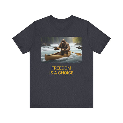 Copy of 'FREEDOM IS A CHOICE' BIGFOOT HABITAT Unisex Jersey Short Sleeve Tee