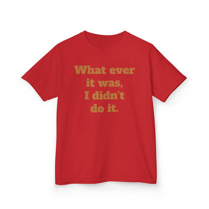 Copy of 'I didn't do it.'  Kids Heavy Cotton™ Tee by BIGFOOT HABITAT