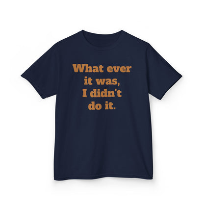 Copy of 'I didn't do it.'  Kids Heavy Cotton™ Tee by BIGFOOT HABITAT